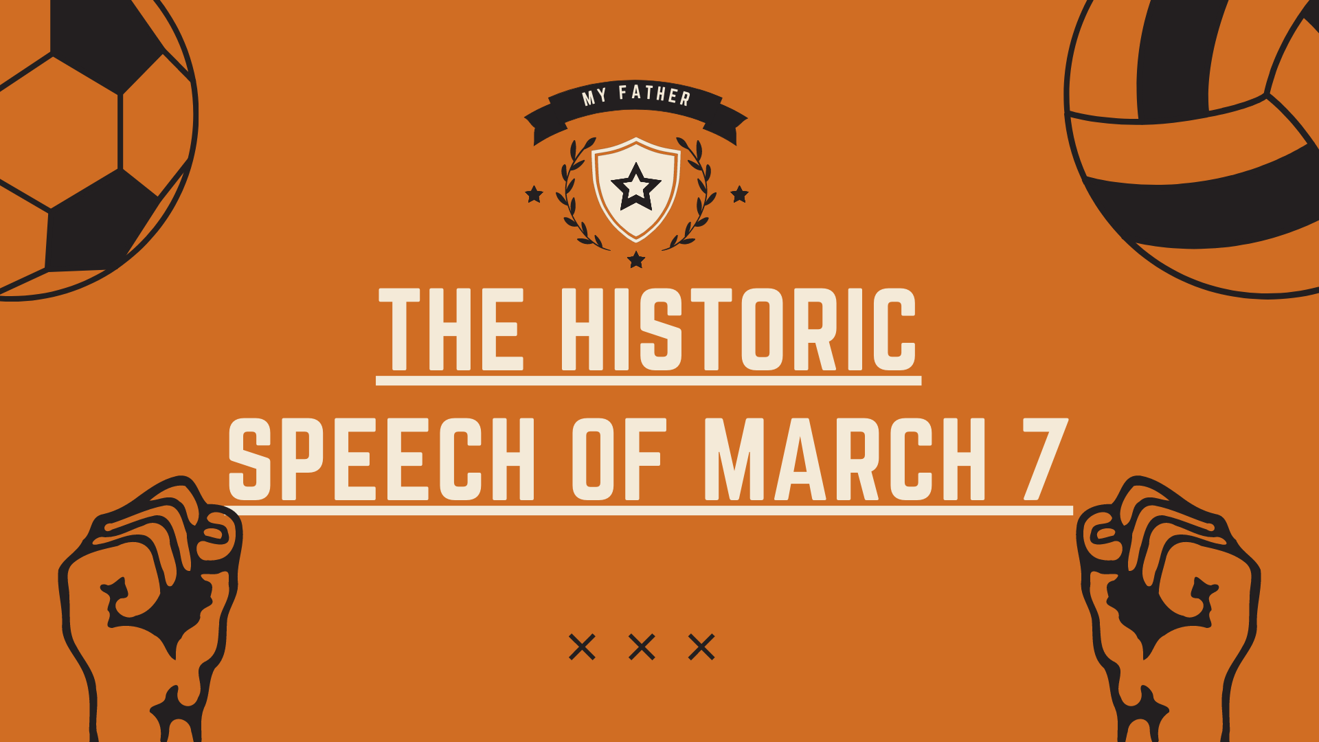 The historic speech of March 7