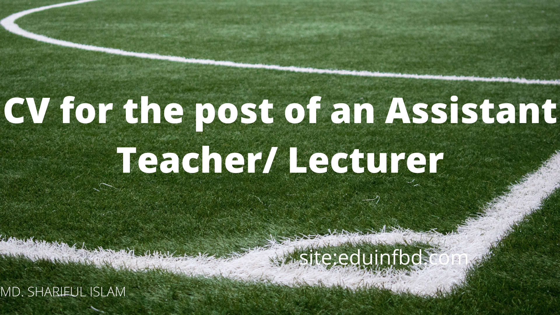 CV for the post of an Assistant Teacher/ Lecture