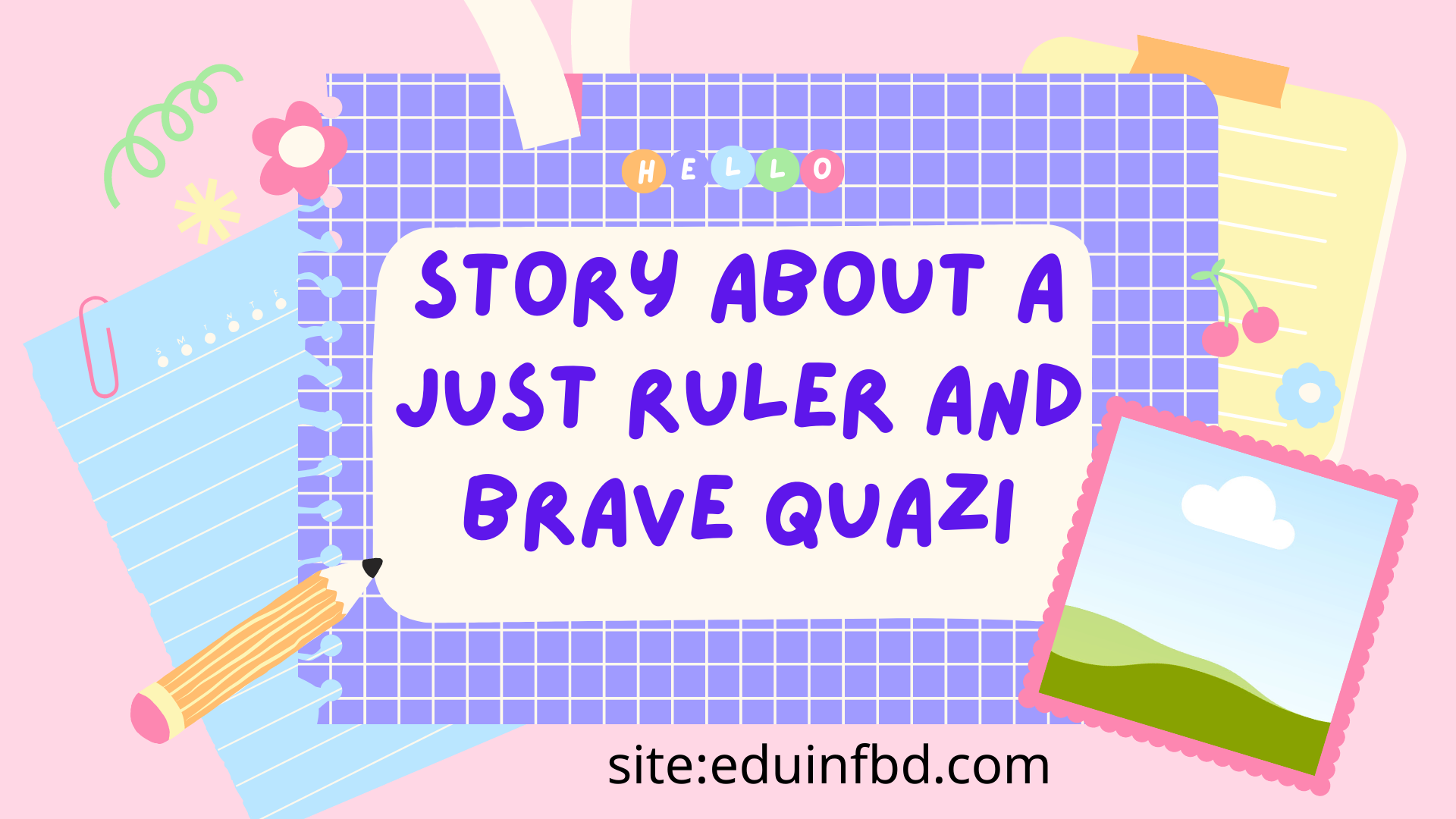 Story about a just ruler and brave quazi