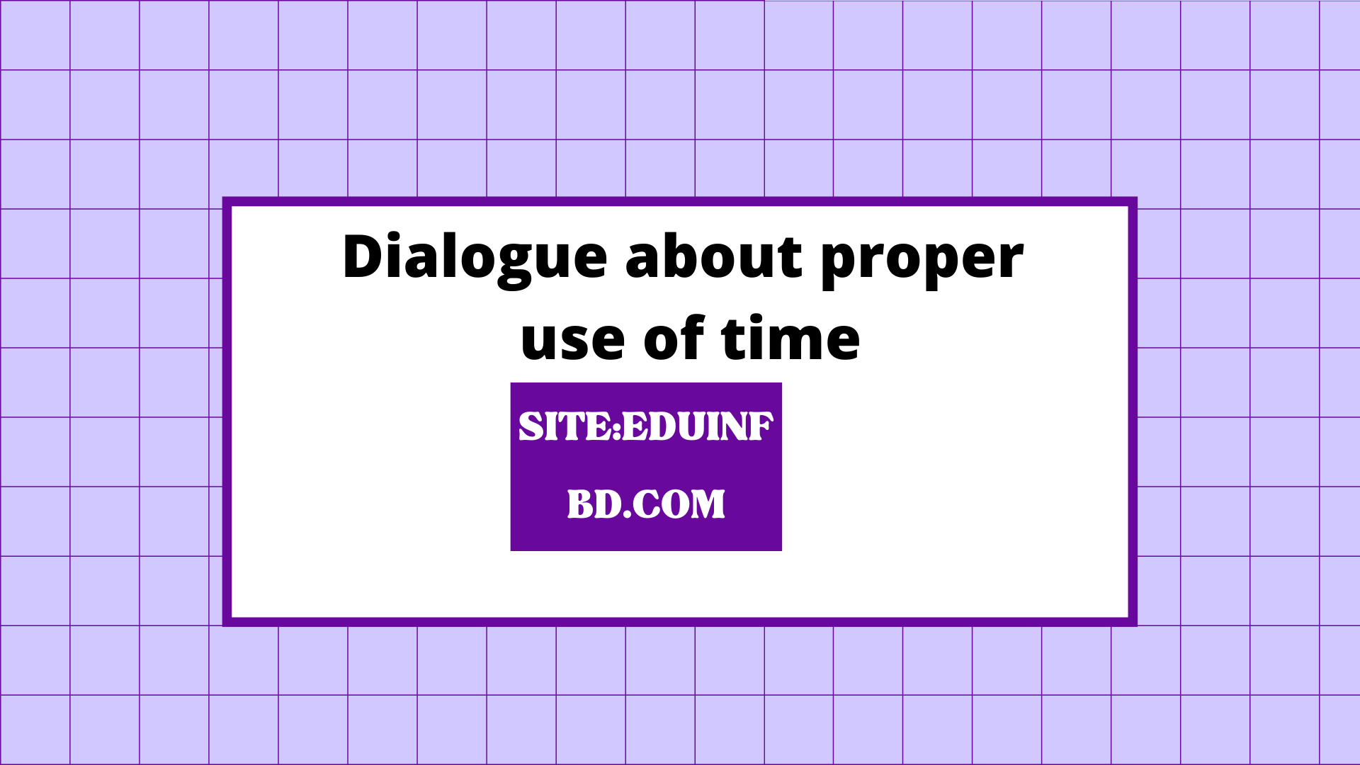 Dialogue about proper use of time