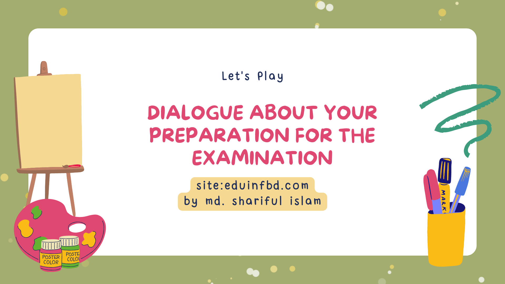 Dialogue about your preparation for the examination