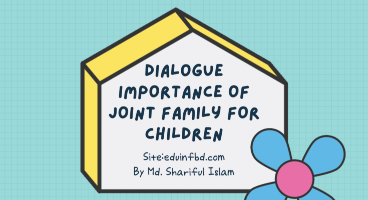 Dialogue importance of joint family for children