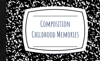 Composition Childhood Memories